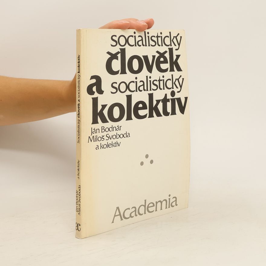 Miloš Svoboda Socialistický člověk socialistický a kolektiv