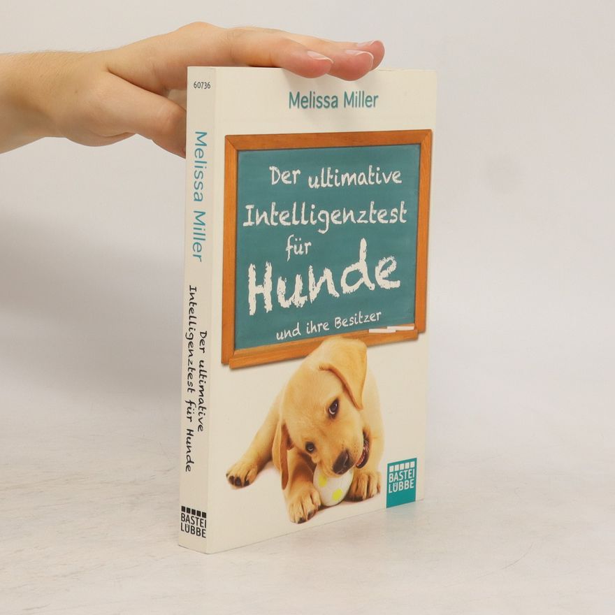 Mellisa Miller Der ultimative Intelligenztest für Hunde und ihre Besitzer
