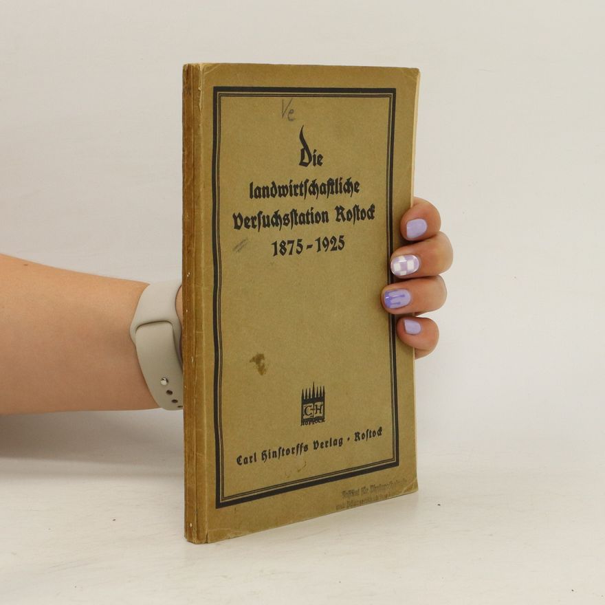 Autorenkollektiv Die landwirtschaftliche Versuchsstation Rostock 1875-1925