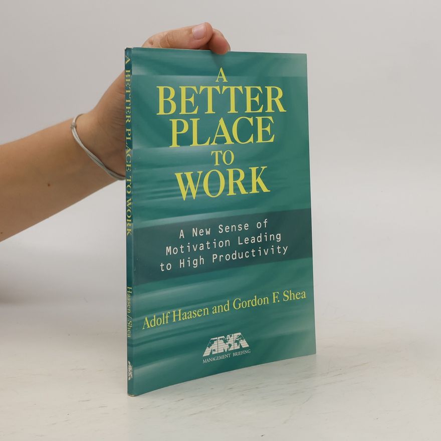 Gordon F. Shea A Better Place to Work