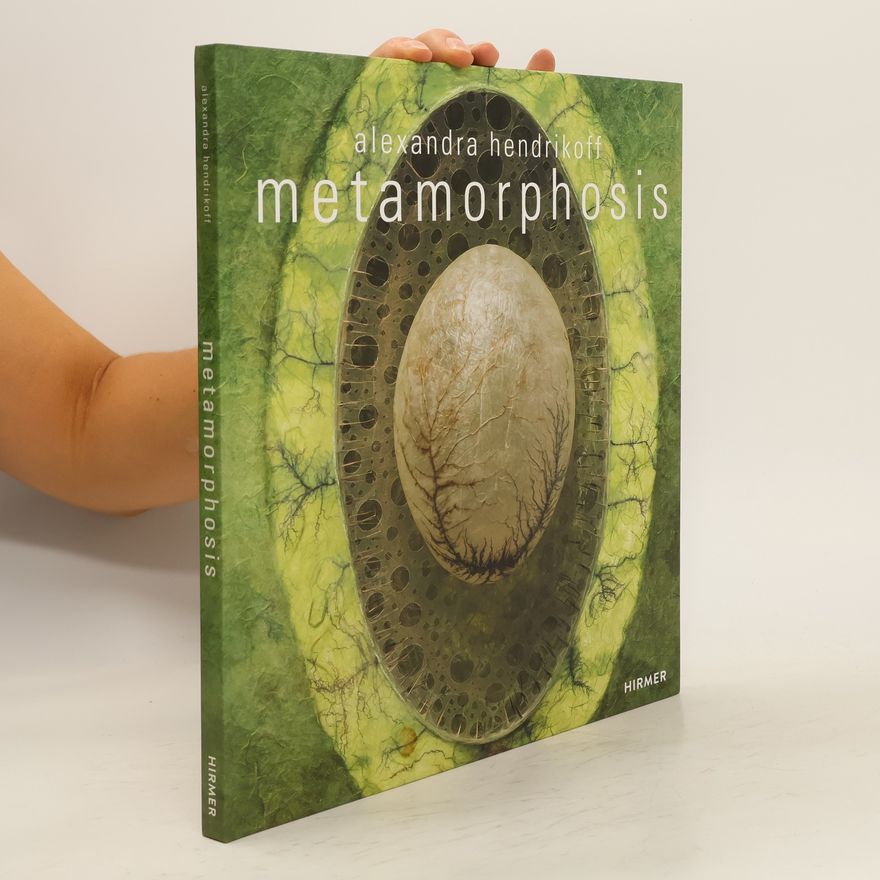 Alexandra Hendrikoff Metamorphosis