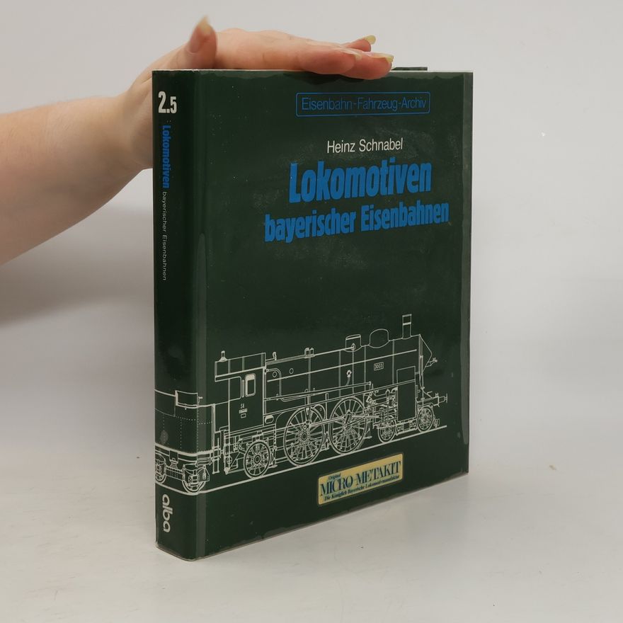 Heinz Schnabel Lokomotiven bayerischer Eisenbahnen