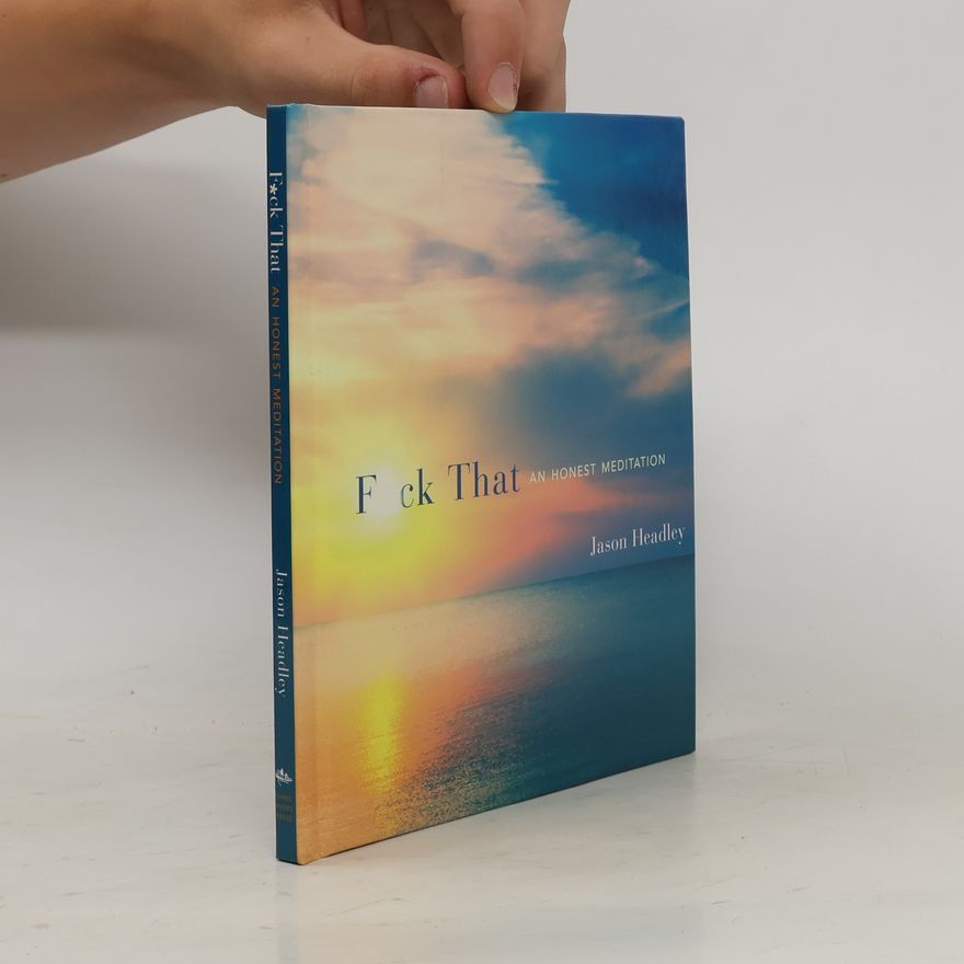 Jason Headley F*ck That: An Honest Meditation