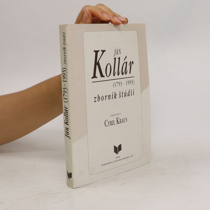 Cyril Kraus Ján Kollár (1793-1993): zborník štúdií
