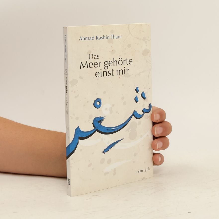 Aḥmad Rāšid Ṯānī Das Meer gehörte einst mir