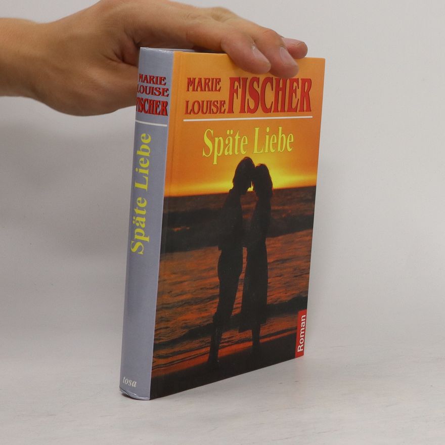 Marie Louise Fischer Späte Liebe