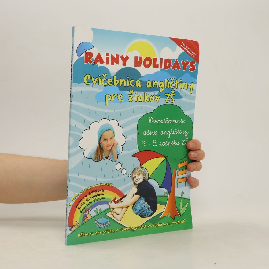 Andrea Bilíková Rainy Holidays - cvičebnica angličtiny pre žiakov ZŠ + CD. Precvičovanie učiva angličtiny 3. - 5. ročníka ZŠ