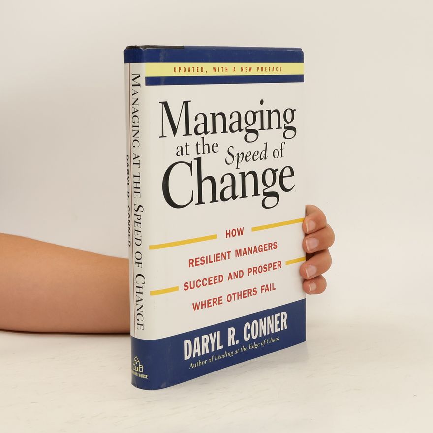 Daryl R. Conner Managing at the Speed of Change