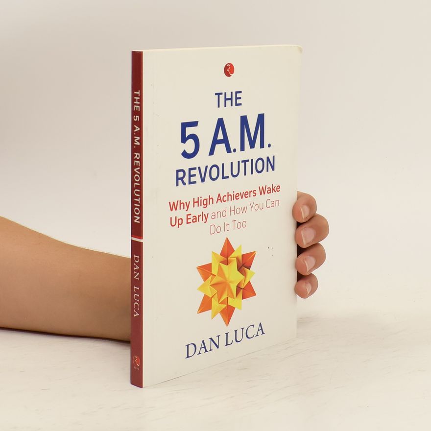 Dan Luca The 5 a.m. Revolution
