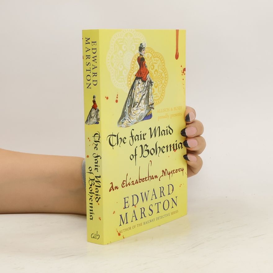 Edward Marston The Fair Maid of Bohemia