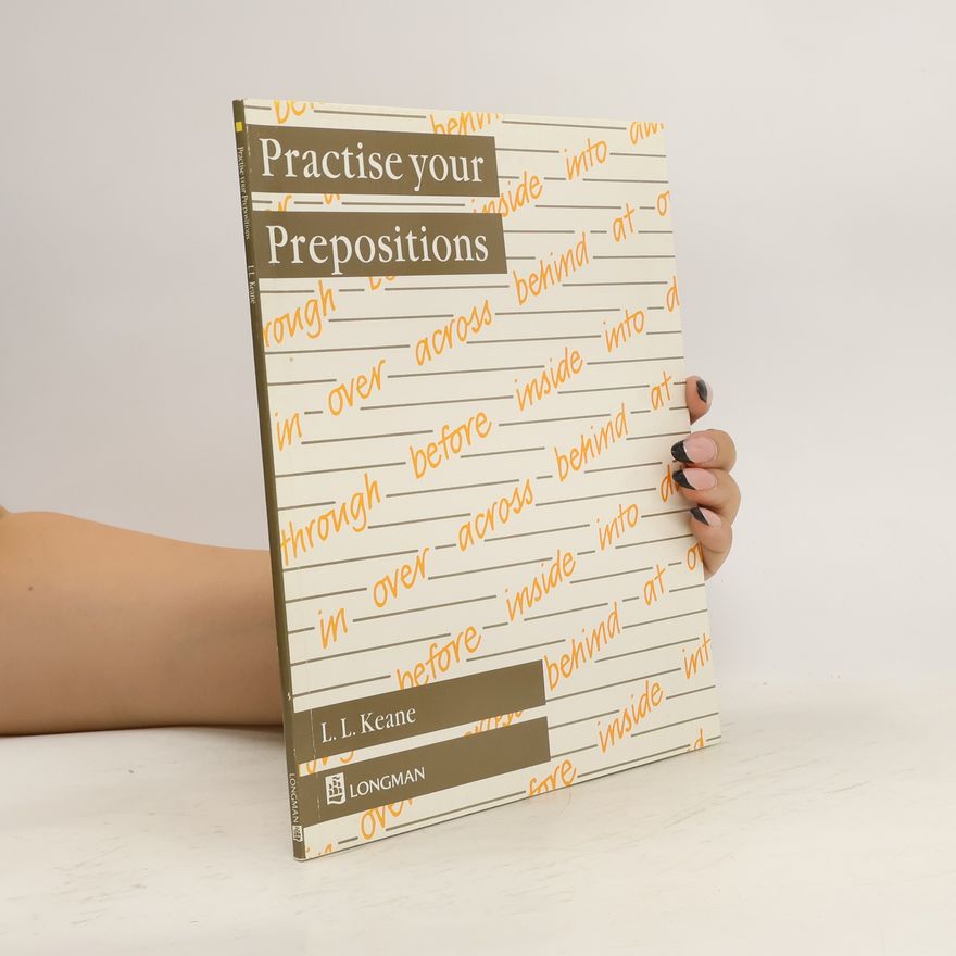 L L Keane Practise your Prepositions
