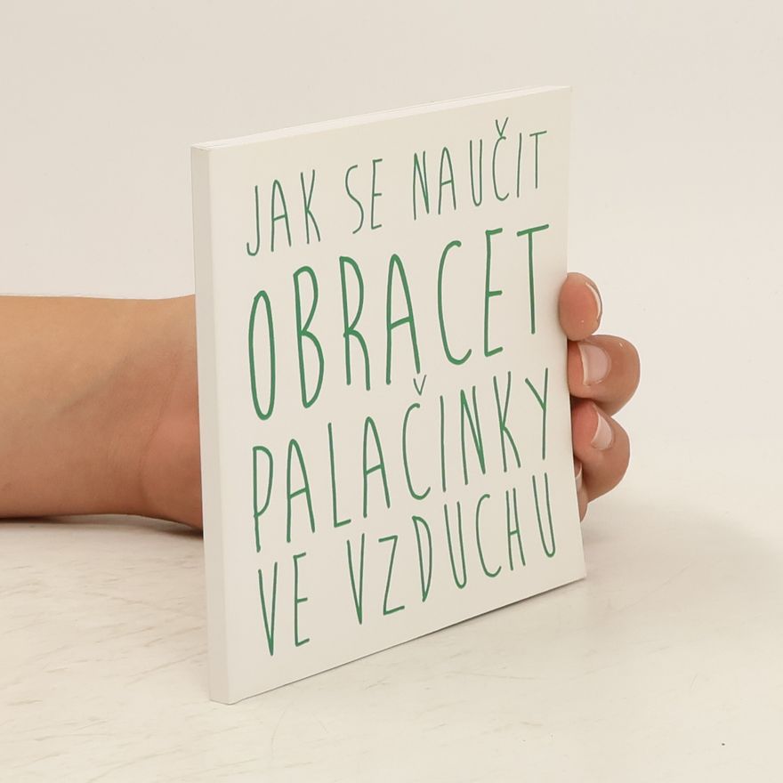 Anouk de Poulain Jak se naučit obracet palačinky ve vzduchu