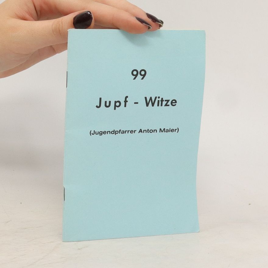 Anton Maier 99 Jupf - Witze