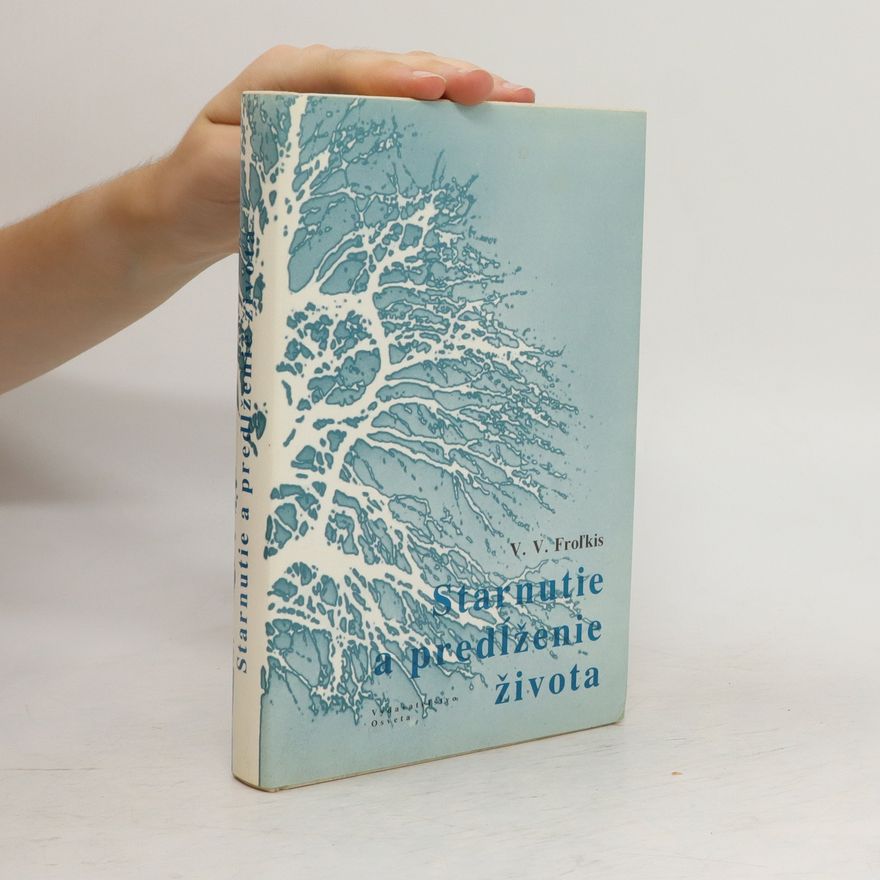 V. V. Froľkis Starnutie A predĺženie života