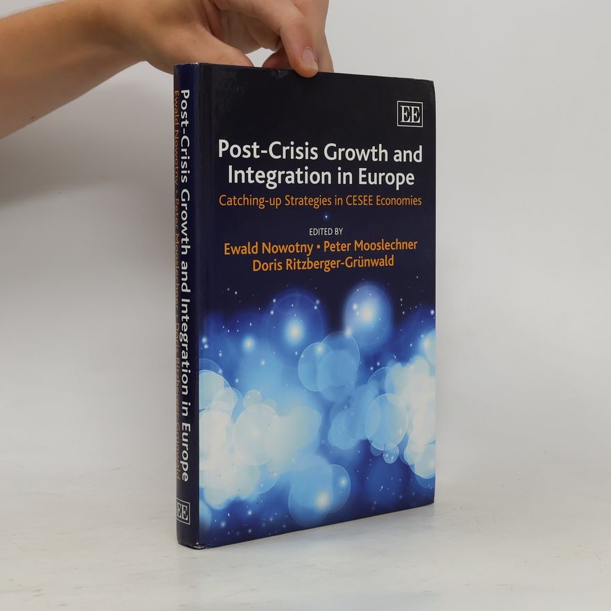Doris Ritzberger-Grünwald Post-crisis Growth and Integration in Europe
