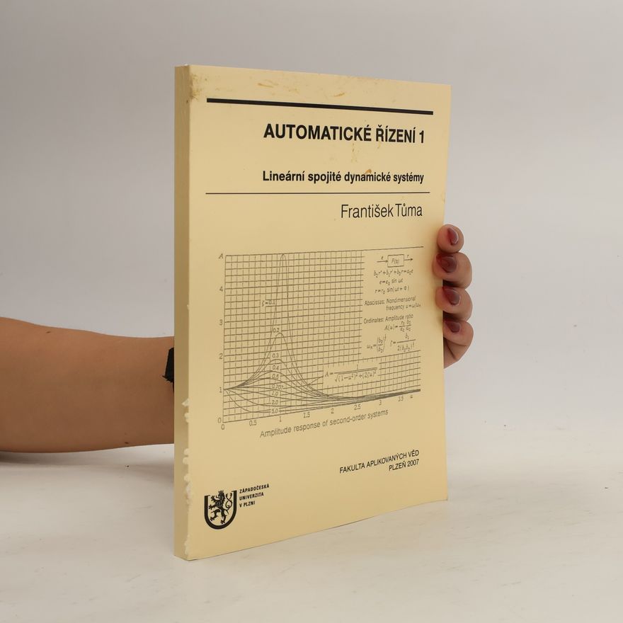 František Tůma Automatické řízení 1 : lineární spojité dynamické systémy