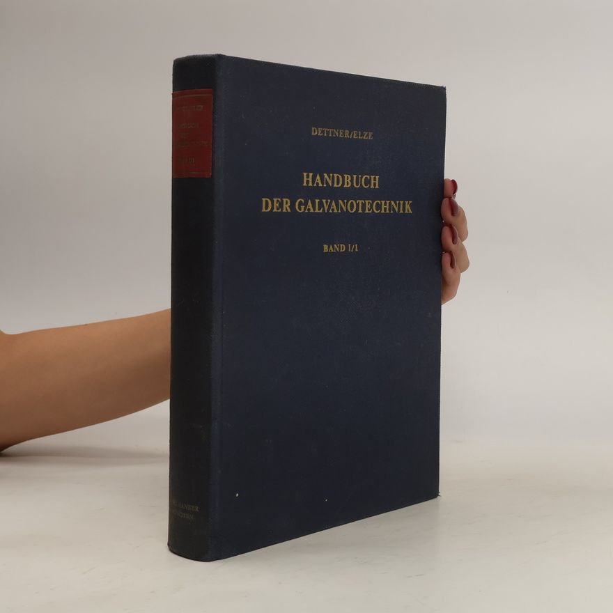 Johannes Elze Handbuch der Galvanotechnik. Band I/1