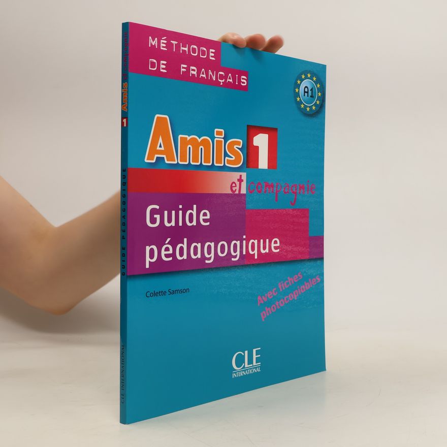 Colette Samson Amis et compagnie 1. Guide pédagogique