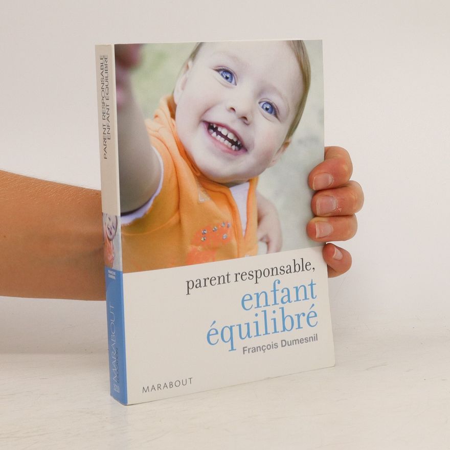 François Dumesnil Parent responsable, enfant équilibré