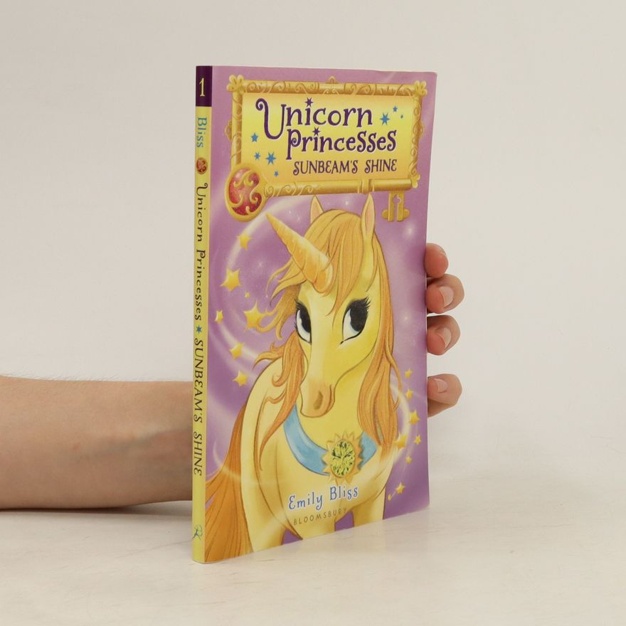 Emily Bliss Unicorn Princesses 1: Sunbeam's Shine