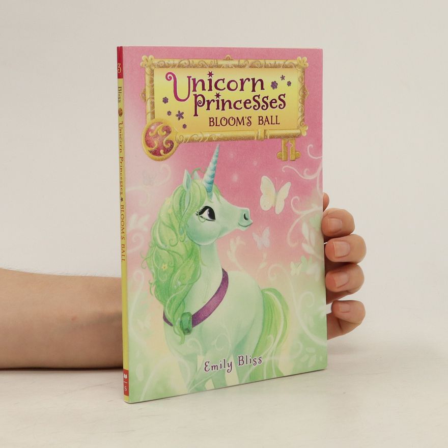 Emily Bliss Unicorn Princesses 3. Bloom's Ball