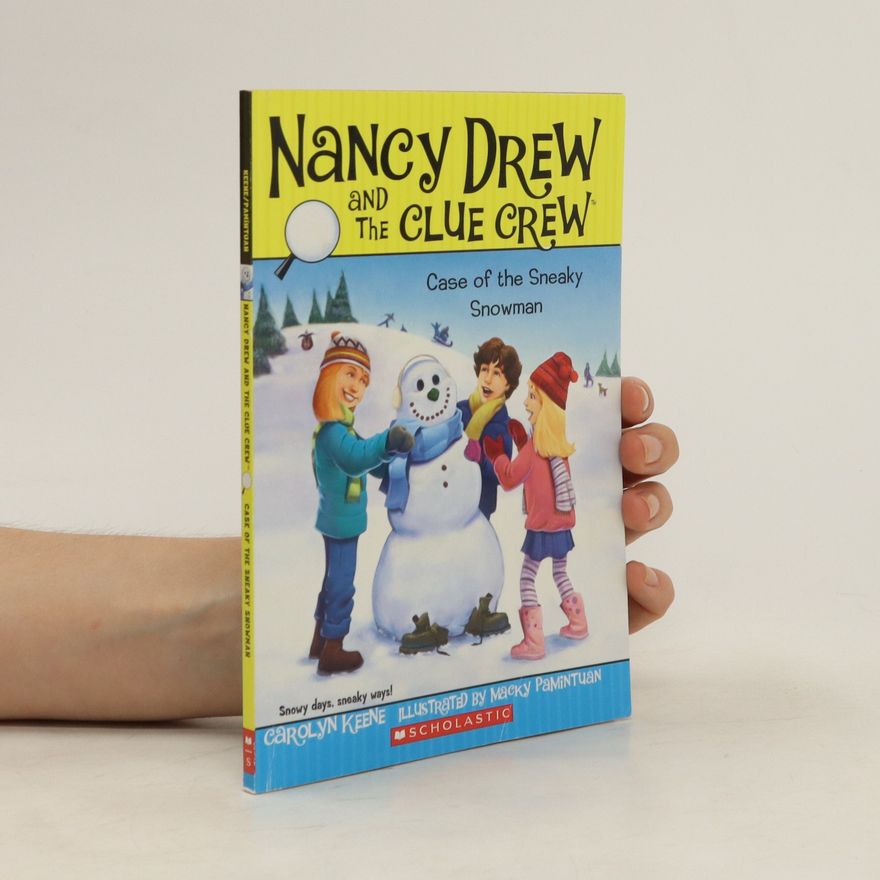 Carolyn Keene Nancy Drew and the Clue Crew. Case of the Sneaky Snowman