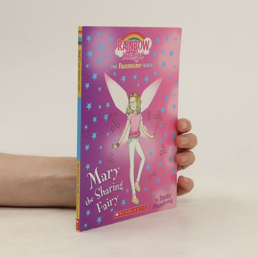 Daisy Meadows The Friendship Fairies. Mary the Sharing Fairy