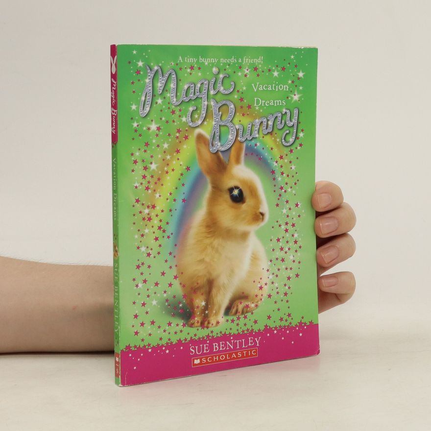 Sue Bentley Magic Bunny. Vacation Dreams