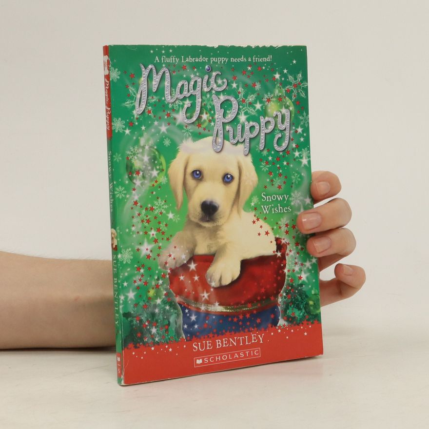 Sue Bentley Magic Puppy. Snowy Wishes