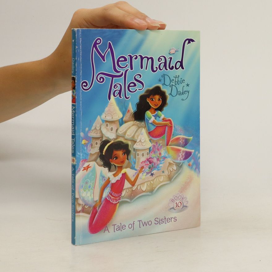 Debbie Dadey Mermaid Tales. A Tale of Two Sisters