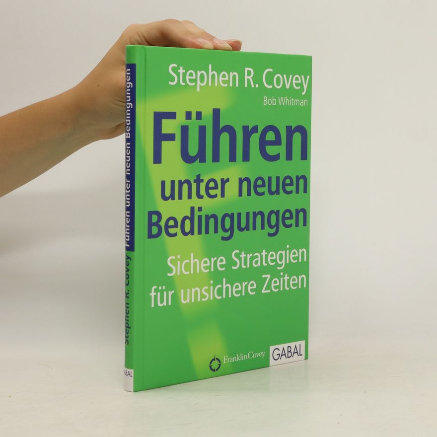 Stephen Covey Führen unter neuen Bedingungen