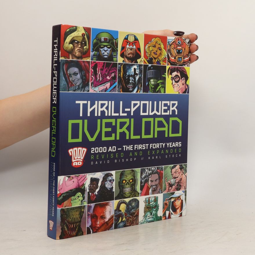David Bishop Thrill-Power Overload: 2000 AD - The First Forty Years