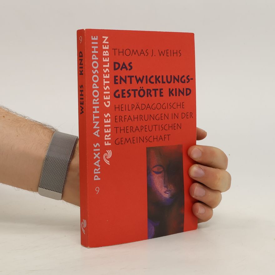 Thomas Weihs Das entwicklungsgestörte Kind