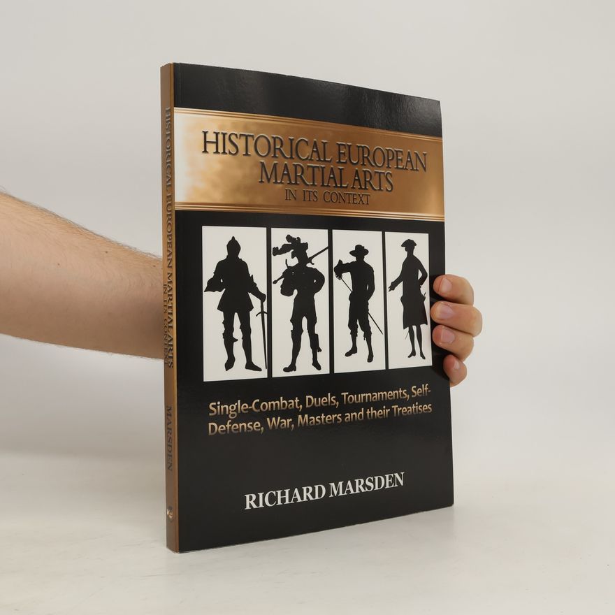 Richard Marsden Historical European Martial Arts in Its Context