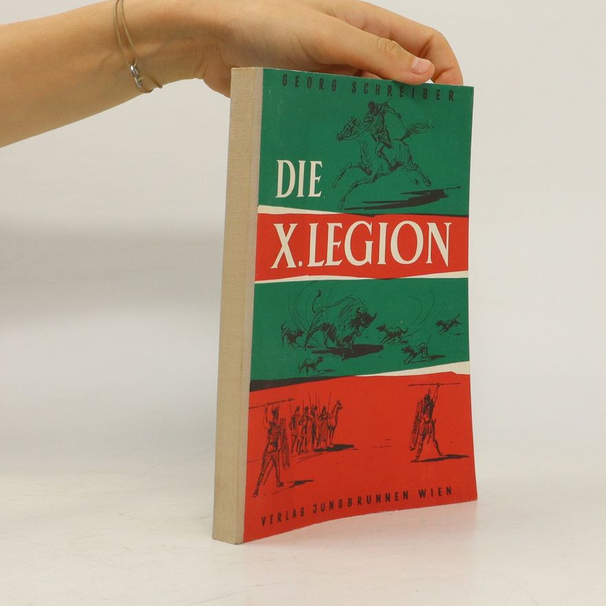 Georg Schreiber Die X. Legion