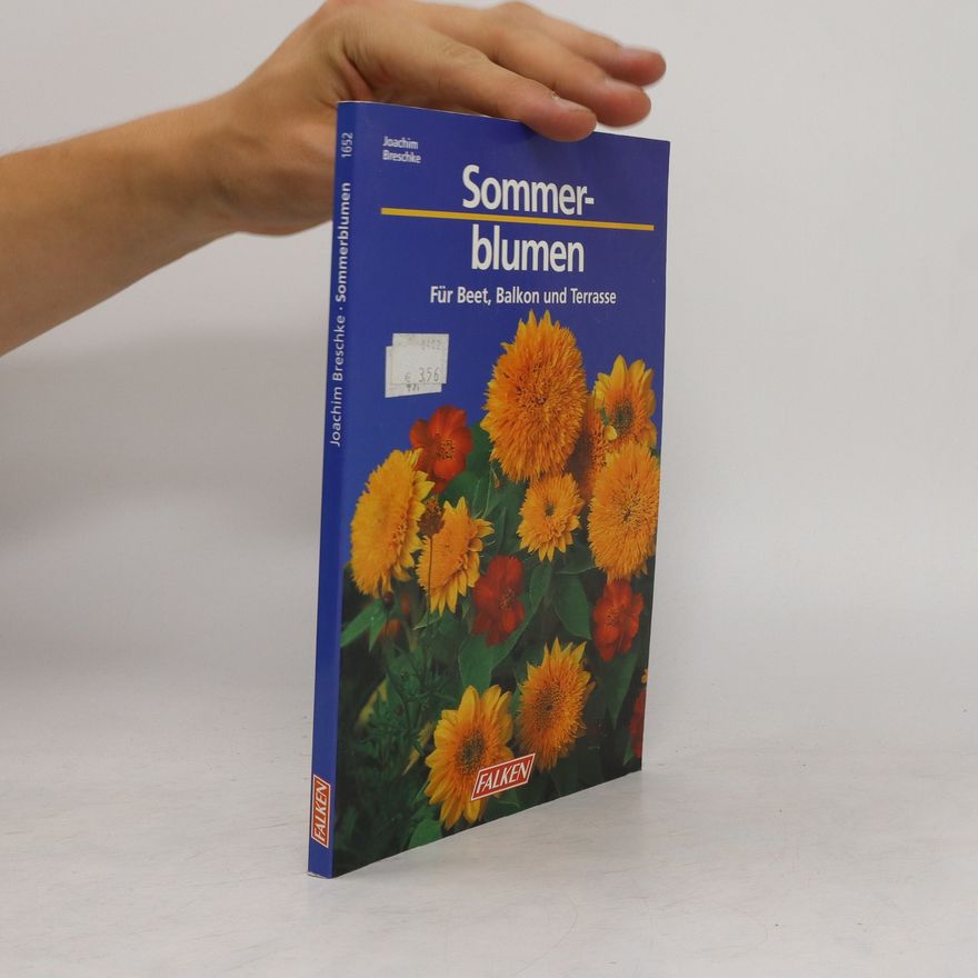 Joachim Breschke Sommerblumen für Beet, Balkon und Terrasse