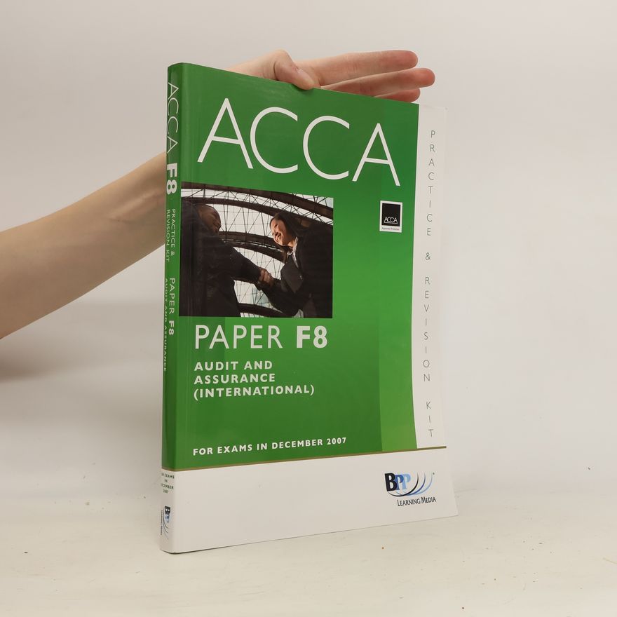 Kolektiv autorů ACCA, for exams in December 2007: Paper F8, Audit and Assurance