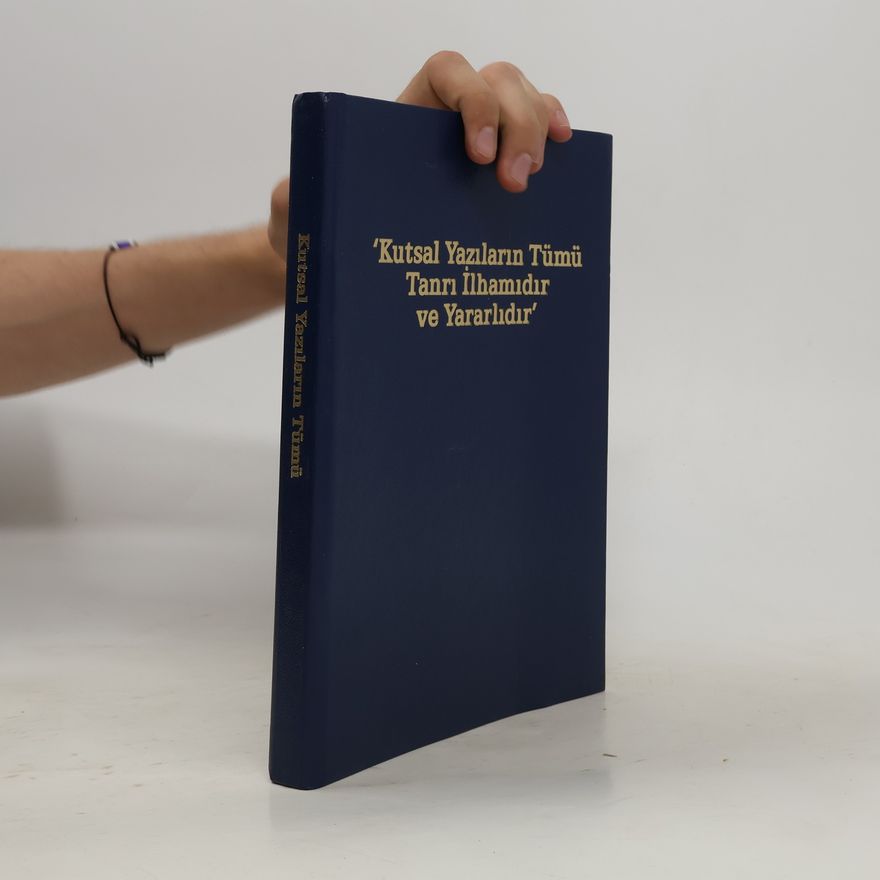 Autorenkollektiv Kutsal Yazıların Tümü Tanrı İlhamıdır ve Yararlıdır