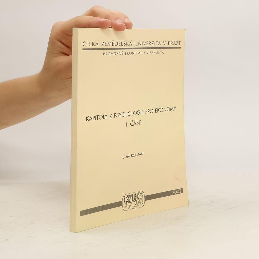 Luděk Kolman Kapitoly z psychologie pro ekonomy. I. část