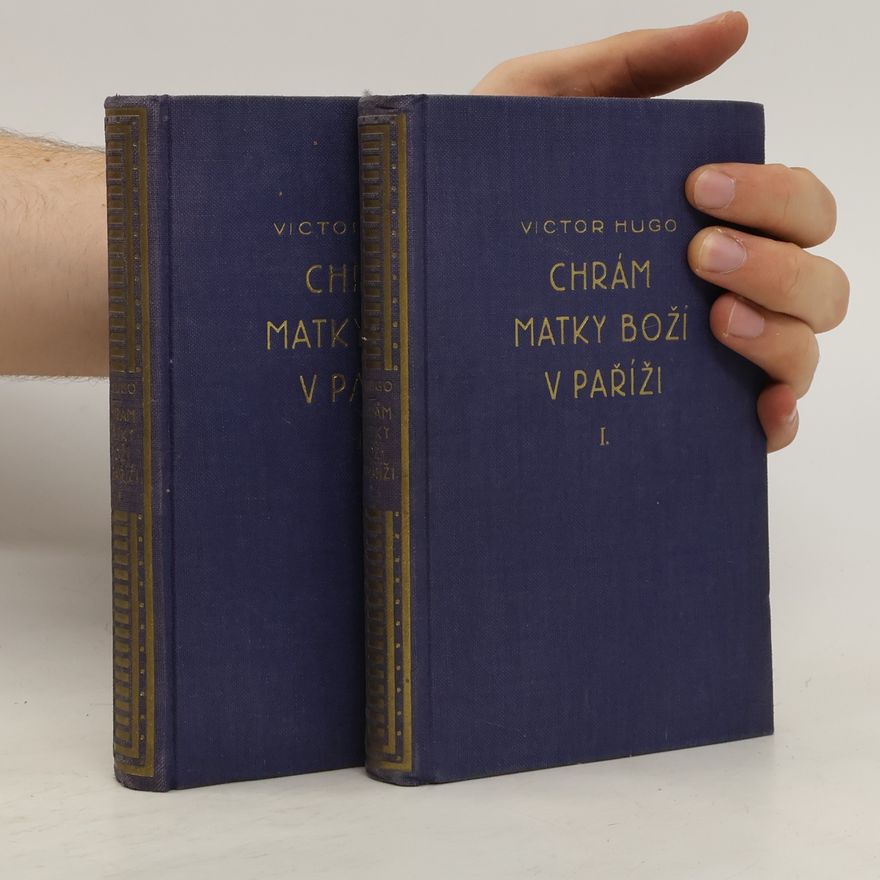 Victor Hugo Chrám Matky Boží v Paříži I.+II.