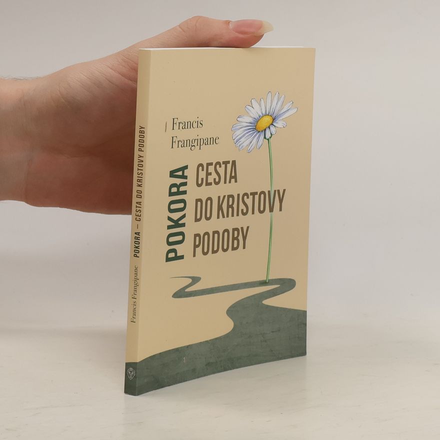 Francis Frangipane Pokora, cesta do Kristovy podoby