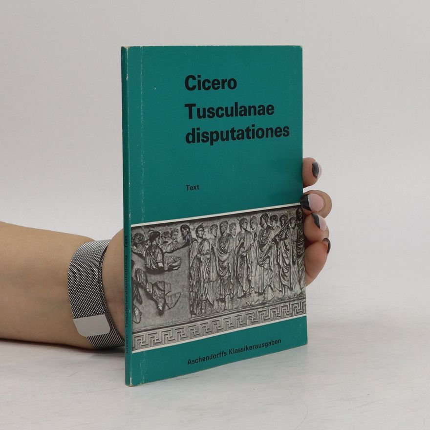 Marcus Tullius Cicero Tusculanae disputationes