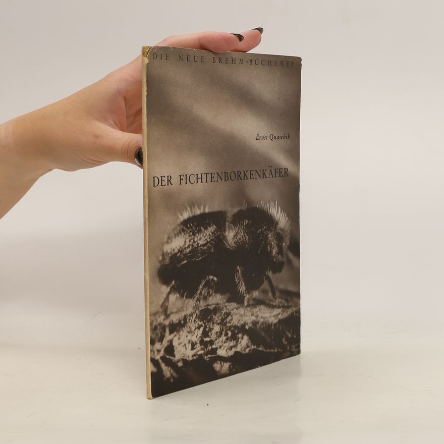 Ernst Quaschik Der Fichtenborkenkäfer