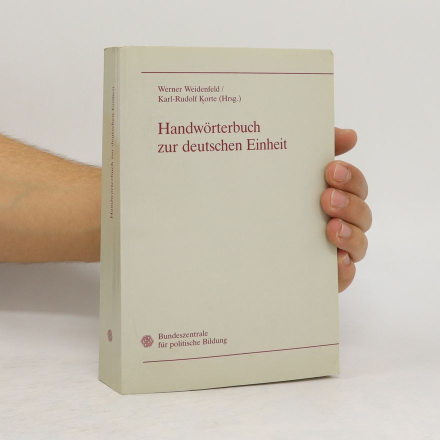 Karl-Rudolf Korte Handwörterbuch zur deutschen Einheit