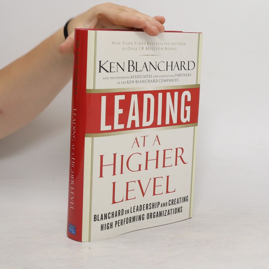Kenneth Hartley Blanchard Leading at a Higher Level