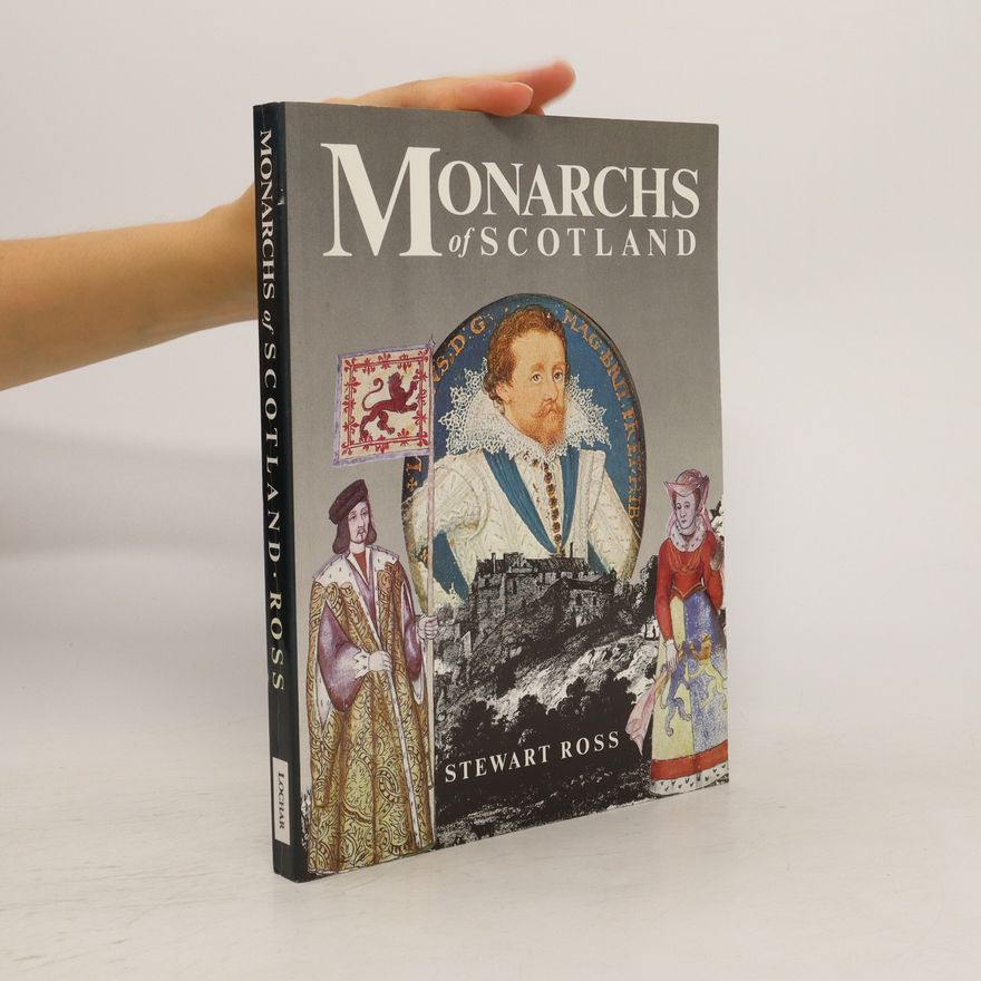 Stewart Ross Monarchs of Scotland