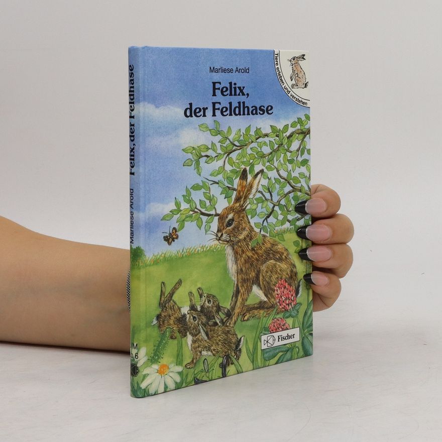 Marliese Arold Felix, der Feldhase