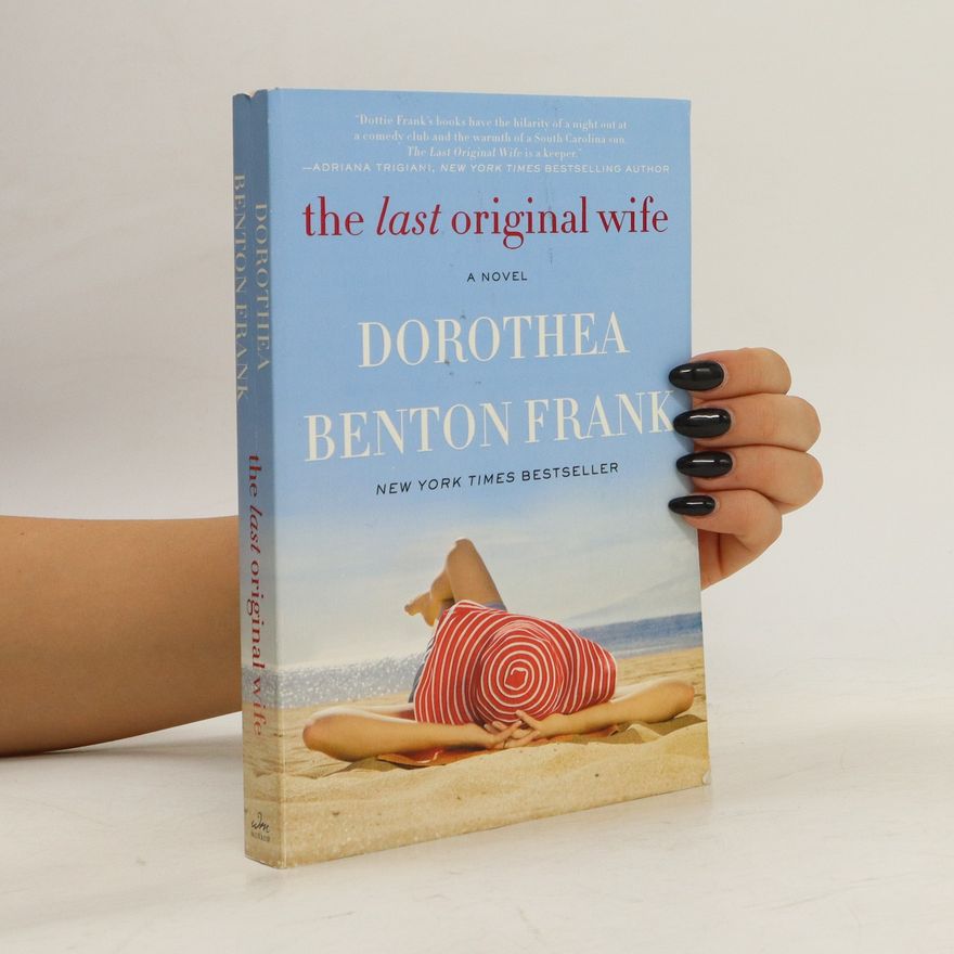 Dorothea Benton Frank The Last Original Wife