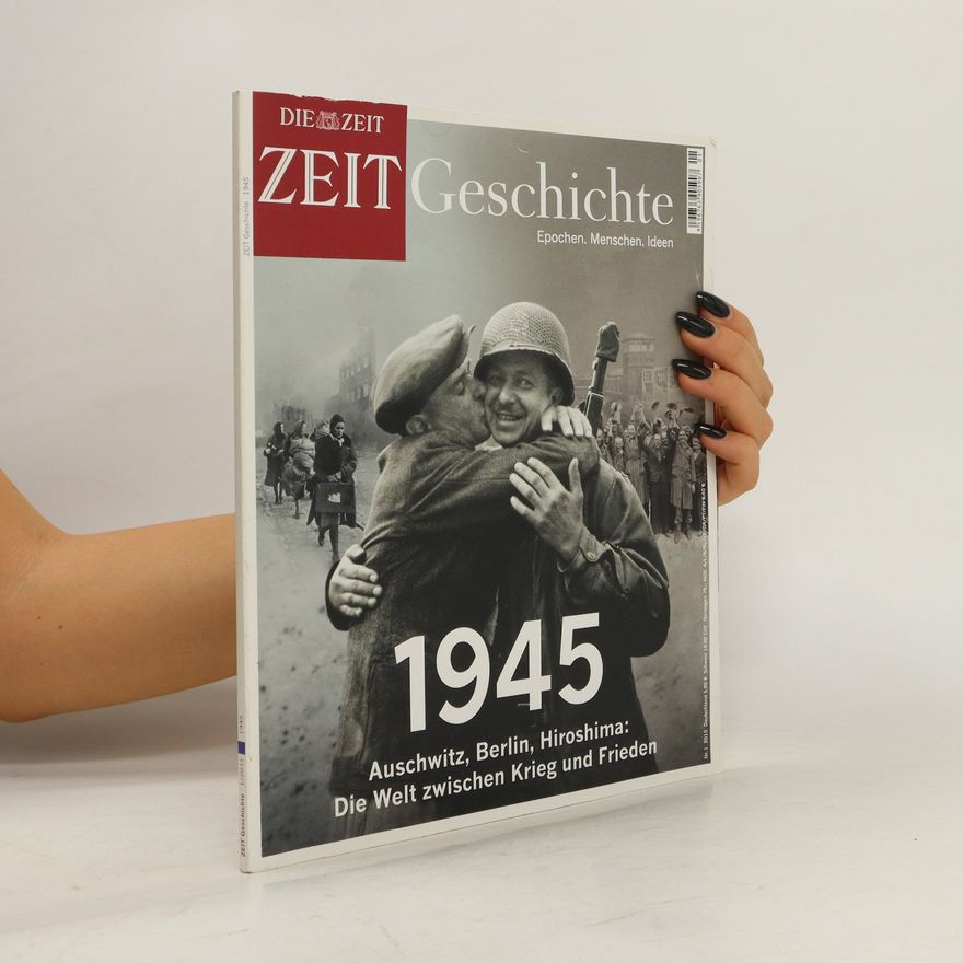 Autorenkollektiv ZEIT Geschichte 1/2015. 1945