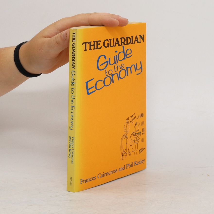 Phil Keeley The Guardian. Guide to the Economy